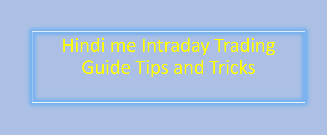 Hindi me Intraday Trading Guide Tips and Tricks